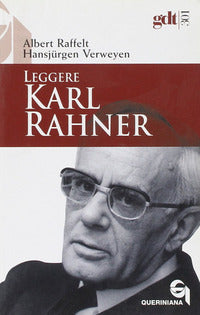 Leggere Karl Rahner - Albert Raffelt, Hansjürgen Verweyen