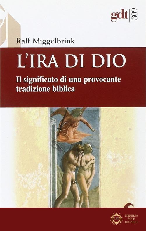 L'ira di Dio. Il significato di una provocante tradizione biblica