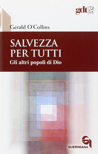 Salvezza per tutti. Gli altri popoli di Dio - Gerald O'Collins