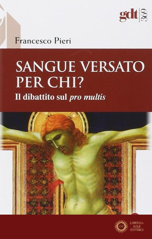 Sangue versato per chi? Il dibattito sul «pro multis»