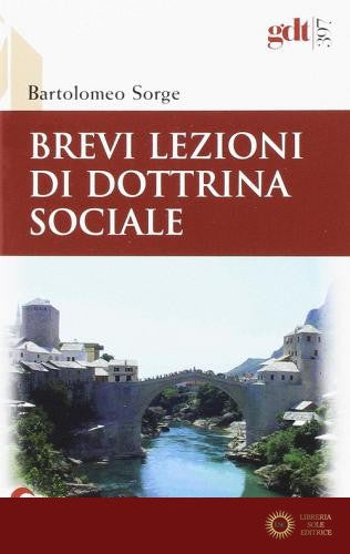 Brevi lezioni di dottrina sociale - Bartolomeo Sorge