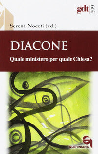 Diacone. Quale ministero per quale Chiesa? - S. Noceti
