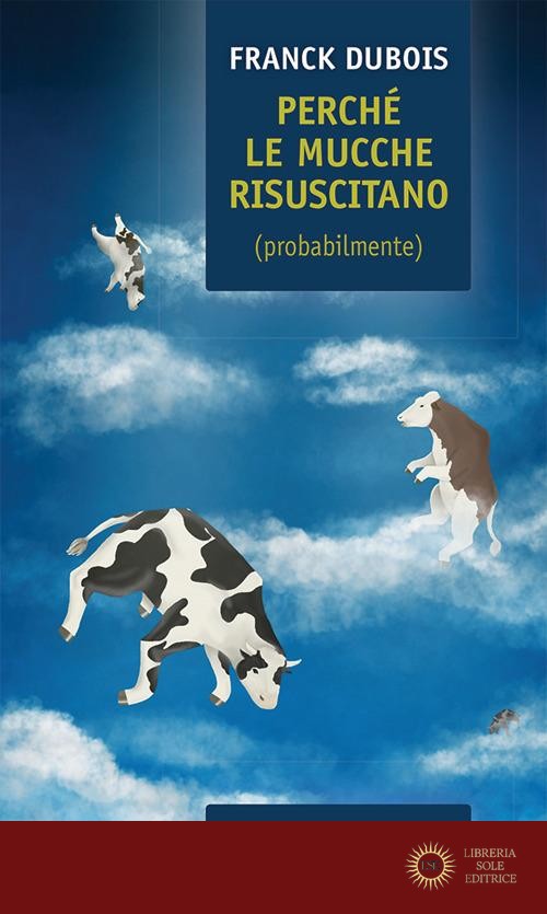 Perché le mucche risuscitano (probabilmente). Ovvero, perché mio padre non resterà tutta la vita bloccato in ascensore