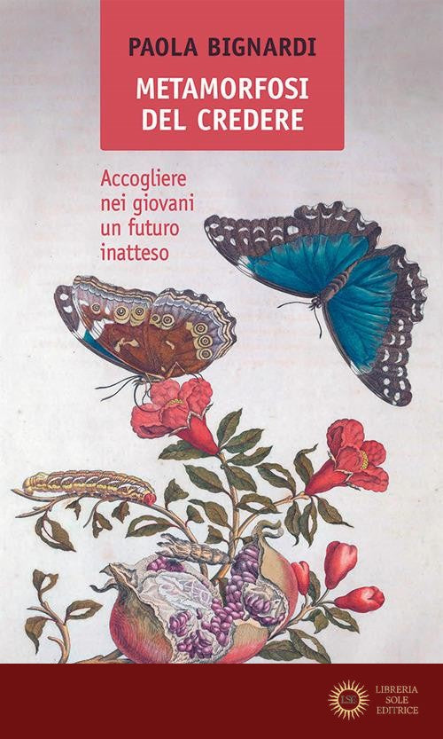 Metamorfosi del credere. Accogliere nei giovani un futuro inatteso