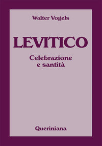 Levitico. Celebrazione e santità - Walter Vogels