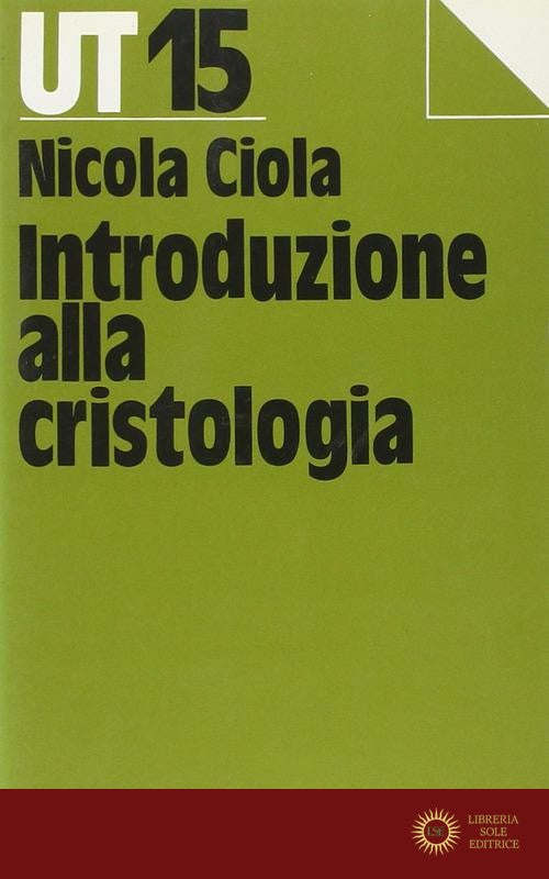 Introduzione alla cristologia - Nicola Ciola