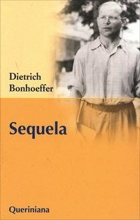 Sequela - Dietrich Bonhoeffer