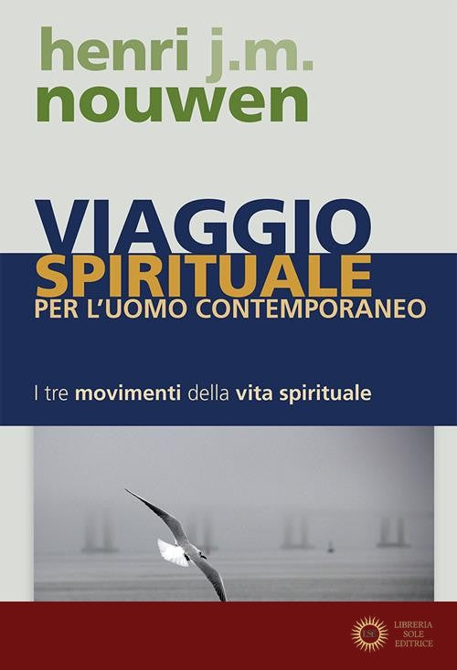 Viaggio spirituale per l'uomo contemporaneo. I tre movimenti della vita spirituale