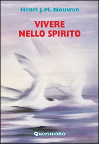 Vivere nello Spirito - Henri J. Nouwen