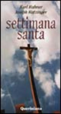 Settimana santa - Karl Rahner, Benedetto XVI (Joseph Ratzinger)