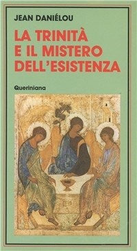 Trinità e il mistero dell'esistenza - Jean Daniélou
