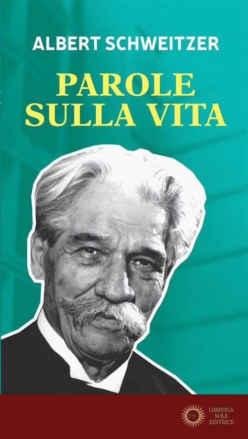 Parole sulla vita - Albert Schweitzer