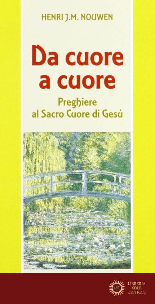 Da cuore a cuore. Preghiere al Sacro Cuore di Gesù - Henri J. Nouwen