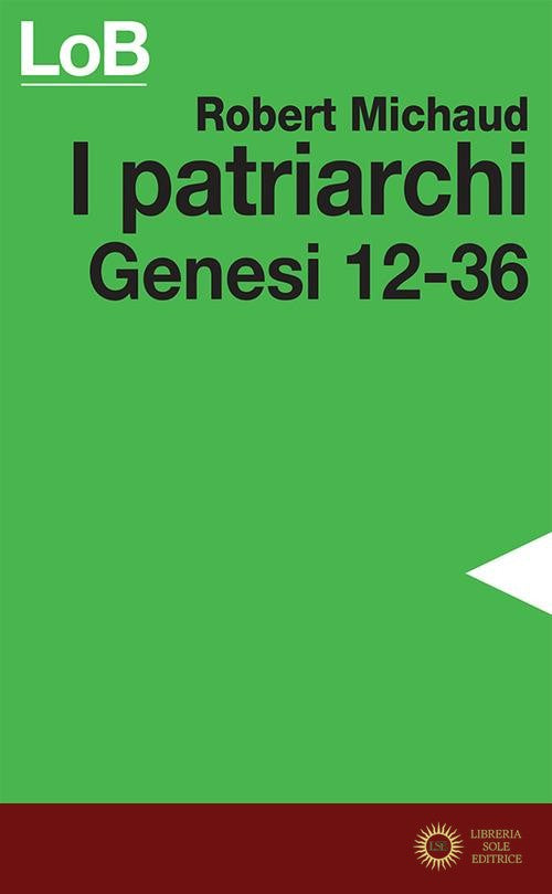 I patriarchi. Genesi 12-36 - Robert Michaud