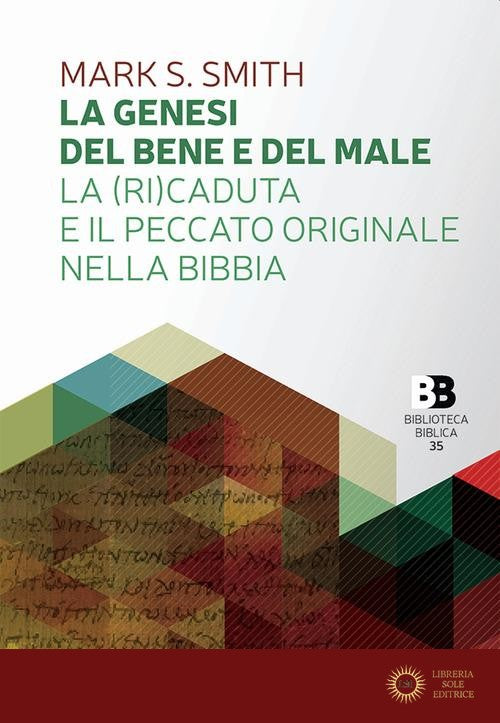 La Genesi del bene e del male. La (ri)caduta e il peccato originale nella Bibbia