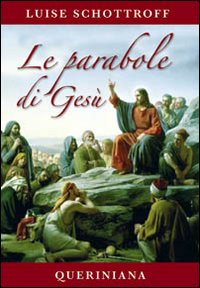 Le parabole di Gesù - Luise Schottroff