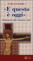 «E questo è oggi». Meditazioni sulla Settimana santa