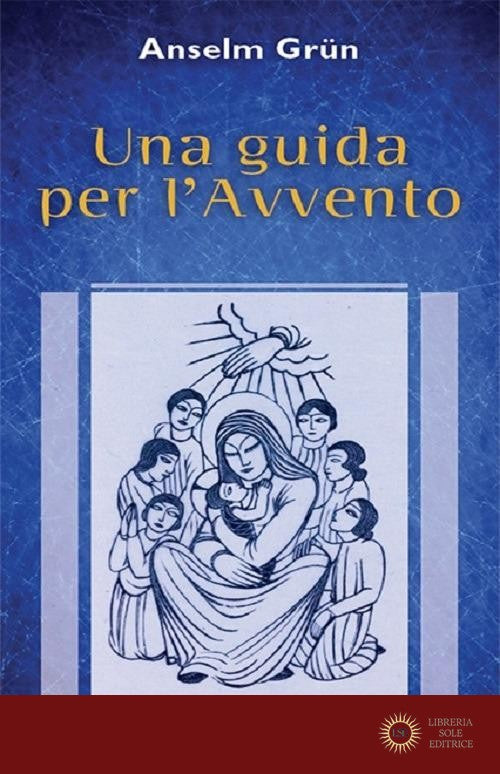 Una guida per l'Avvento - Anselm Grün