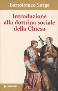 Introduzione alla dottrina sociale della Chiesa. Nuova ediz. - Bartolomeo Sorge