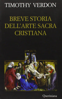 Breve storia dell'arte sacra cristiana - Timothy Verdon