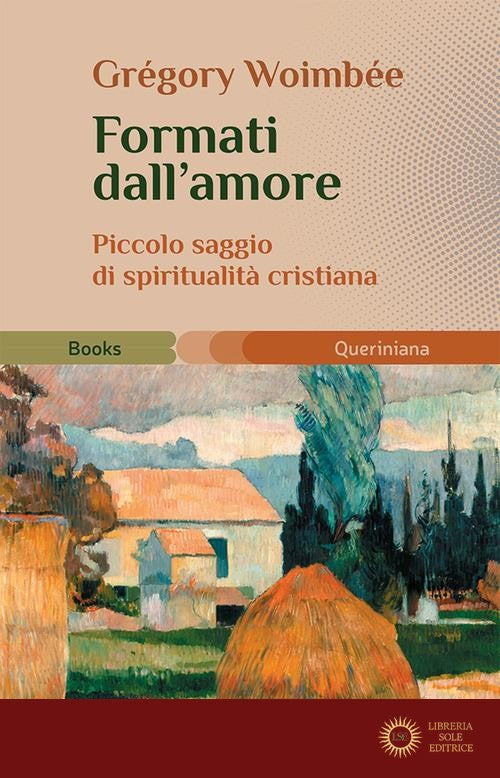 Formati dall'amore. Piccolo saggio di spiritualità cristiana