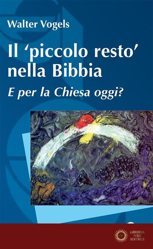 Il «piccolo resto» nella Bibbia. E per la Chiesa oggi? - Walter Vogels