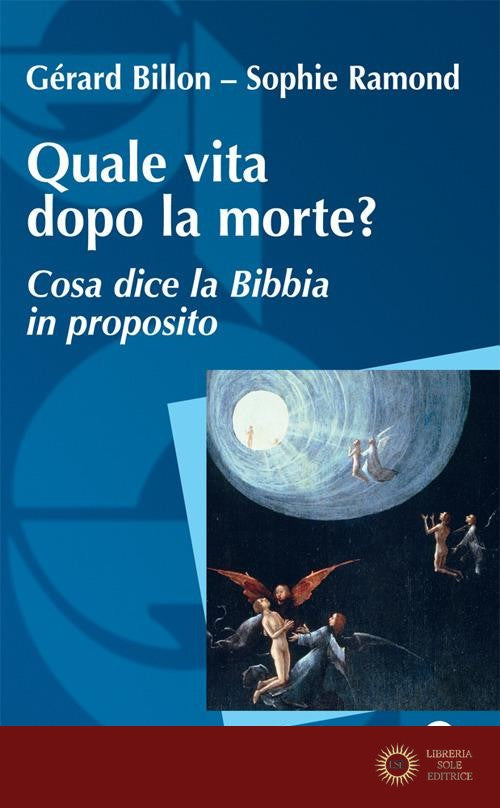 Quale vita dopo la morte? Cosa dice la Bibbia in proposito