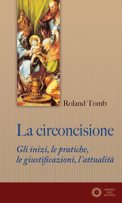 La circoncisione. Gli inizi, le pratiche, le giustificazioni, l'attualità - Ronald Tomb