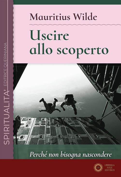 Uscire allo scoperto. Perché non bisogna nascondere la propria fede - Mauritius Wilde