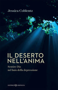 Il deserto nell'anima. Sentire Dio nel buio della depressione - Jessica Coblentz