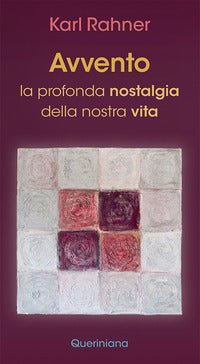 Avvento. La profonda nostalgia della nostra vita. Nuova ediz. - Karl Rahner