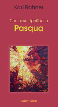 Che cosa significa la Pasqua - Karl Rahner