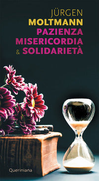 Pazienza misericordia & solidarietà - Jürgen Moltmann