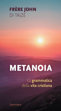 Metanoia. La grammatica della vita cristiana - John de Taizé