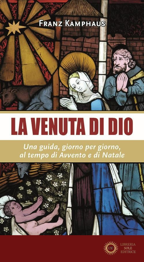 La venuta di Dio. Una guida, giorno per giorno, al tempo di Avvento e di Natale