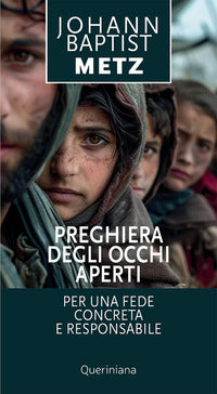 Preghiera degli occhi aperti. Per una fede concreta e responsabile - Johann Baptist Metz