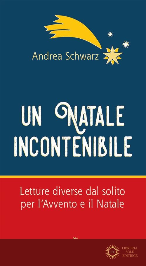 Un natale incontenibile. Letture diverse dal solito per l'Avvento e il Natale