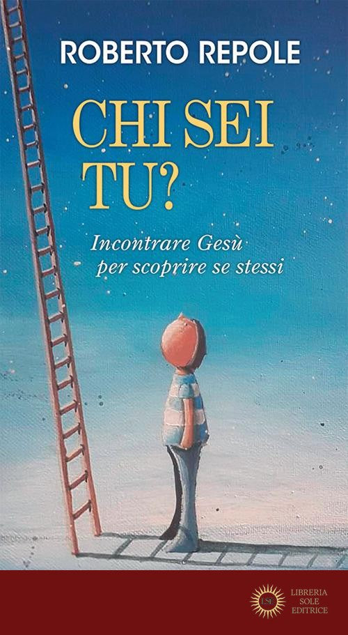 Chi sei tu? Incontrare Gesù per scoprire se stessi - Roberto Repole