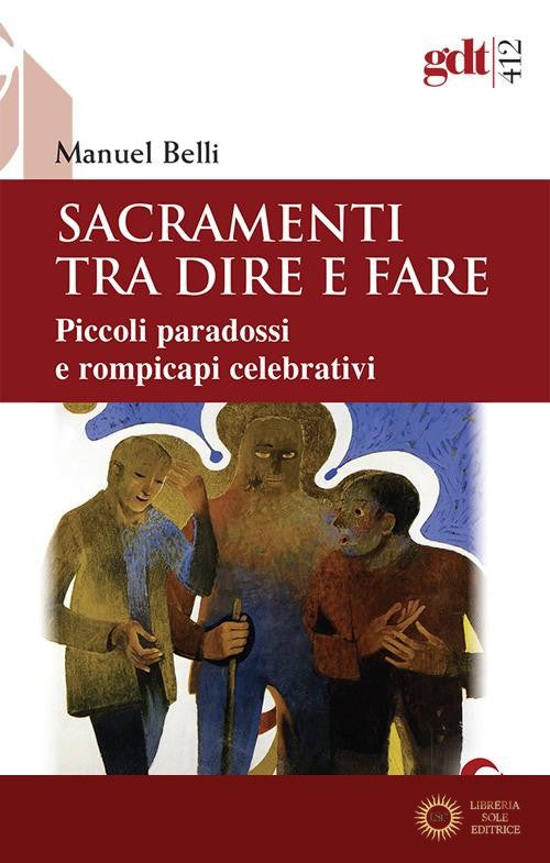 Sacramenti tra dire e fare. Piccoli paradossi e rompicapi celebrativi
