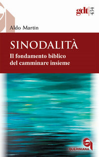 Sinodalità. Il fondamento biblico del camminare insieme - Aldo Martin