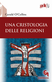 Una cristologia delle religioni - Gerald O'Collins