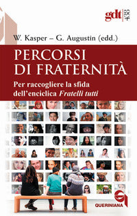 Percorsi di fraternità. Per raccogliere la sfida dell'enciclica Fratelli tutti - W. Kasper, G. Augustin