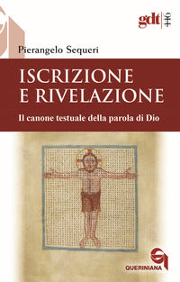 Iscrizione e rivelazione. Il canone testuale della parola di Dio - Pierangelo Sequeri