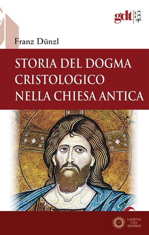 Storia del dogma cristologico nella Chiesa antica
