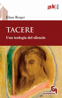 Tacere. Una teologia del silenzio - Klaus Berger