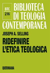 Ridefinire l'etica teologica - Joseph A. Selling