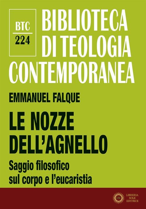 Le nozze dell'agnello. Saggio filosofico sul corpo e l'eucaristia