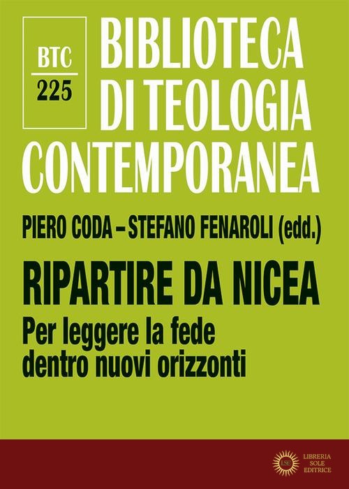 Ripartire da Nicea. Per leggere la fede dentro nuovi orizzonti