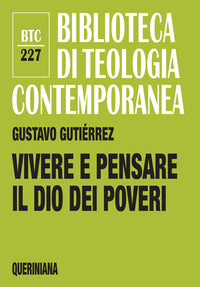 Vivere e pensare il Dio dei poveri - Gustavo Gutiérrez