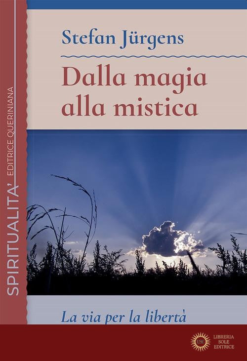 Dalla magia alla mistica. La via per la libertà nella fede - Stefan Jurgens